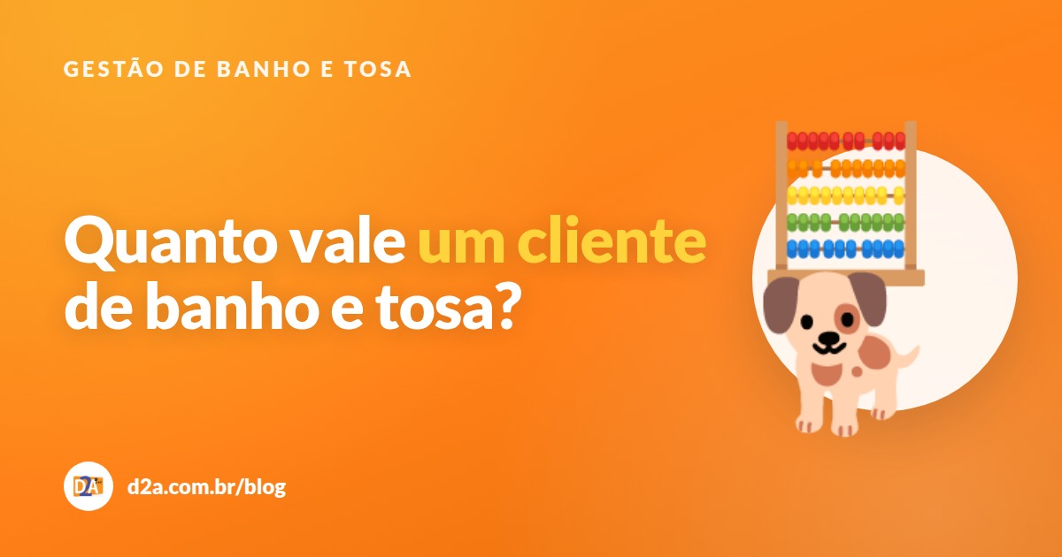 Quanto vale um cliente de banho e tosa? Como calcular o LTV e o que fazer com o número